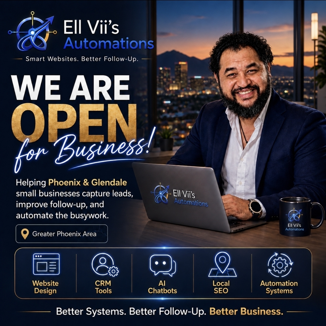 Ell Vii's Automations is open for business, helping Phoenix and Glendale small businesses with website design, CRM tools, AI chatbots, local SEO, and automation systems.